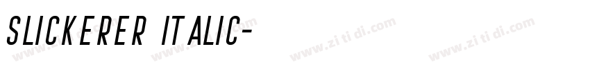 Slickerer Italic字体转换 Slickerer Italic字体转换